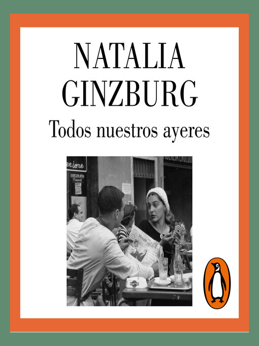 Title details for Todos nuestros ayeres by Natalia Ginzburg - Available